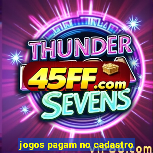 jogos pagam no cadastro